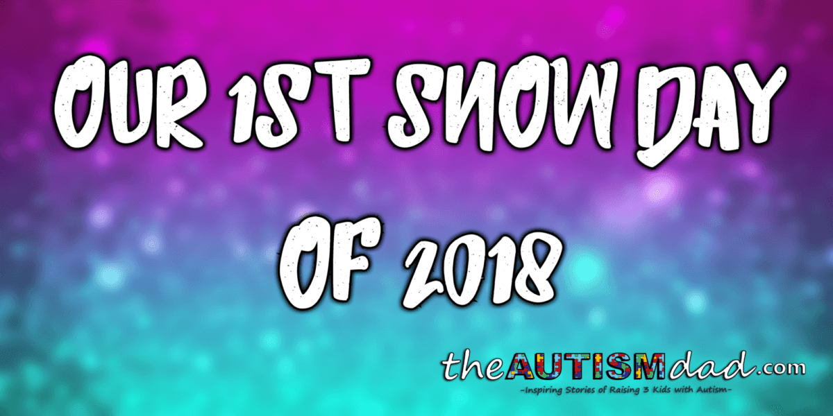 Our 1st snow day of 2018