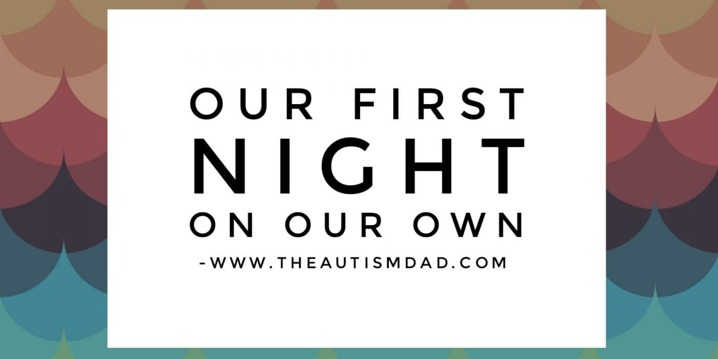 Our first night on our own