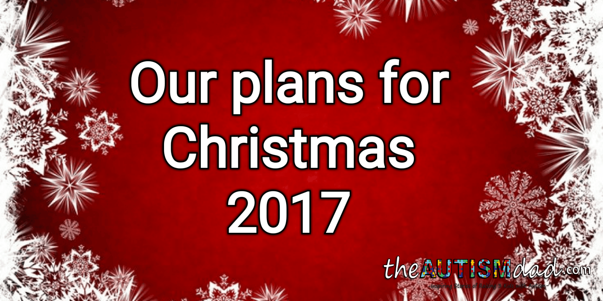 Our plans for Christmas 2017
