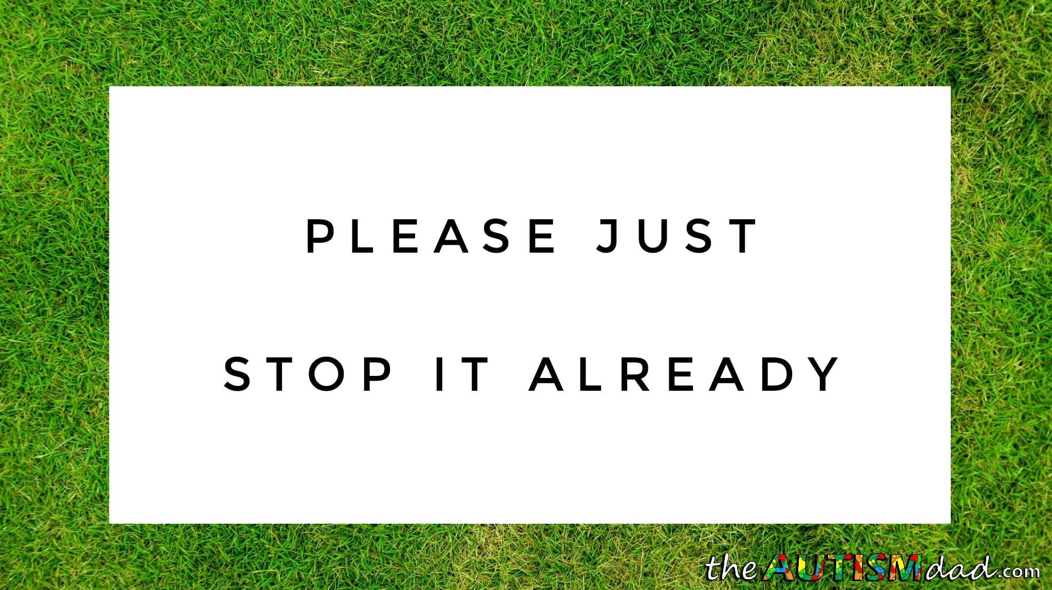 Please just stop it already
