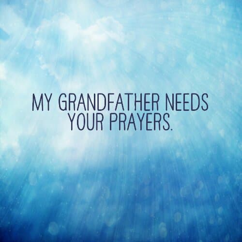 Please say a prayer for my Grandfather