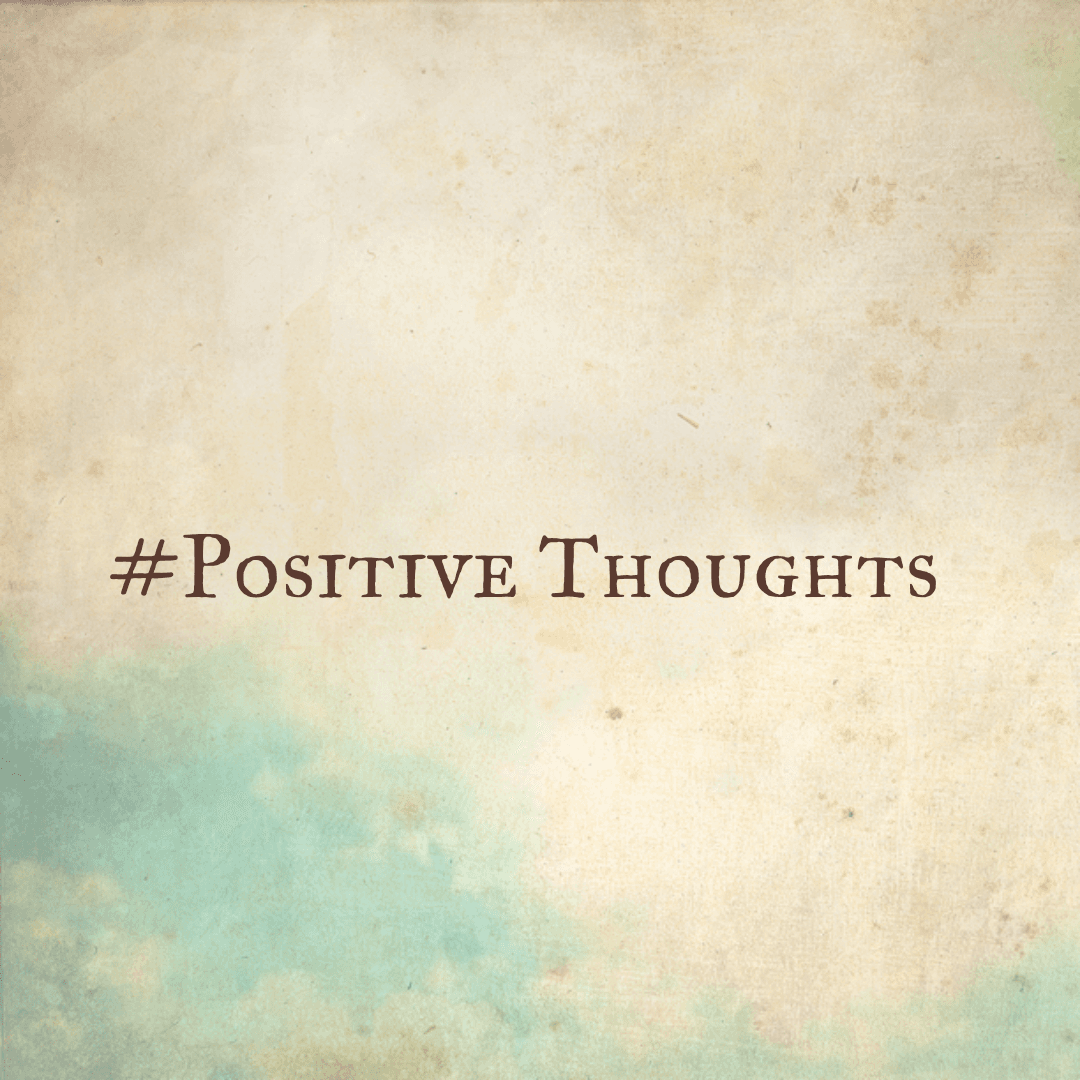#Positive thoughts