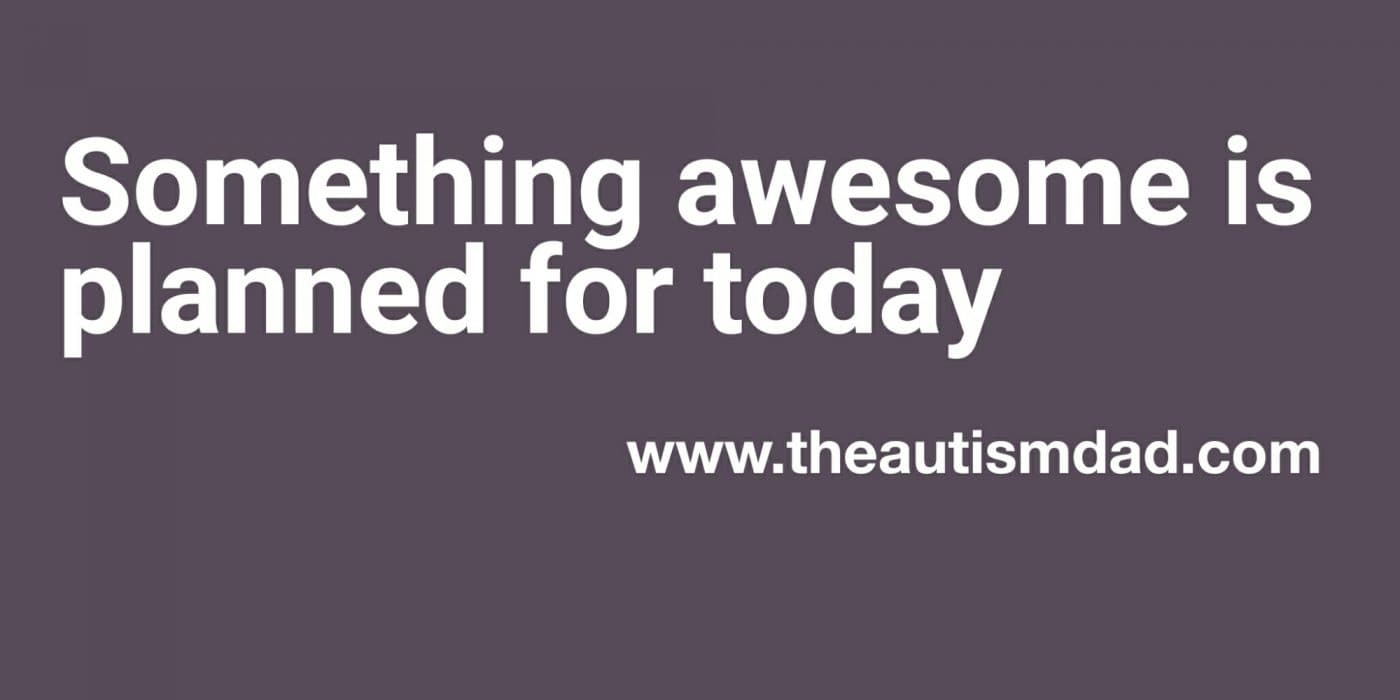 Something awesome is planned for today