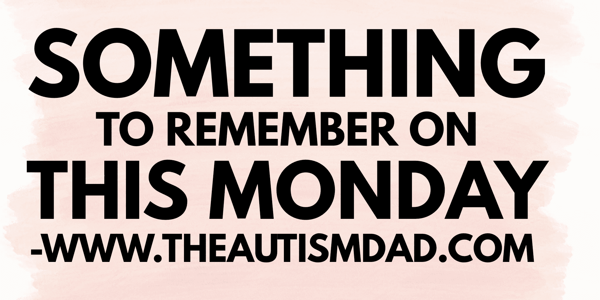 Something to remember on this Monday