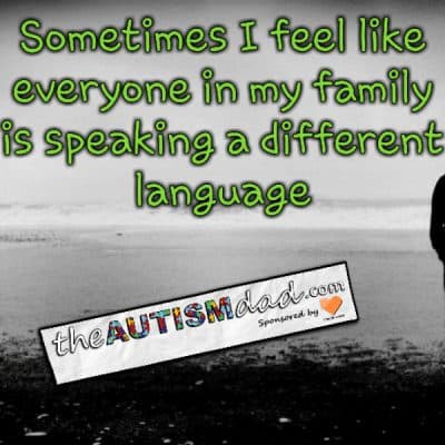 Sometimes I feel like everyone in my family is speaking a different language