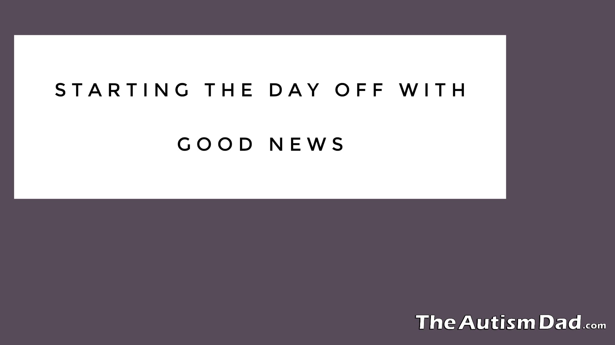 Starting the day off with good news