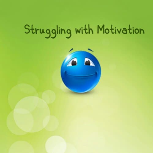 Struggling with Motivation