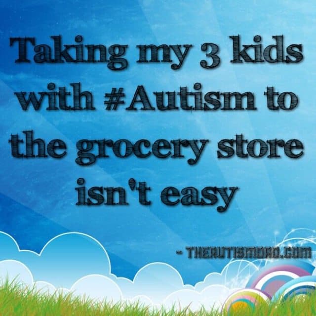 Taking my 3 kids with #Autism to the grocery store isn't easy