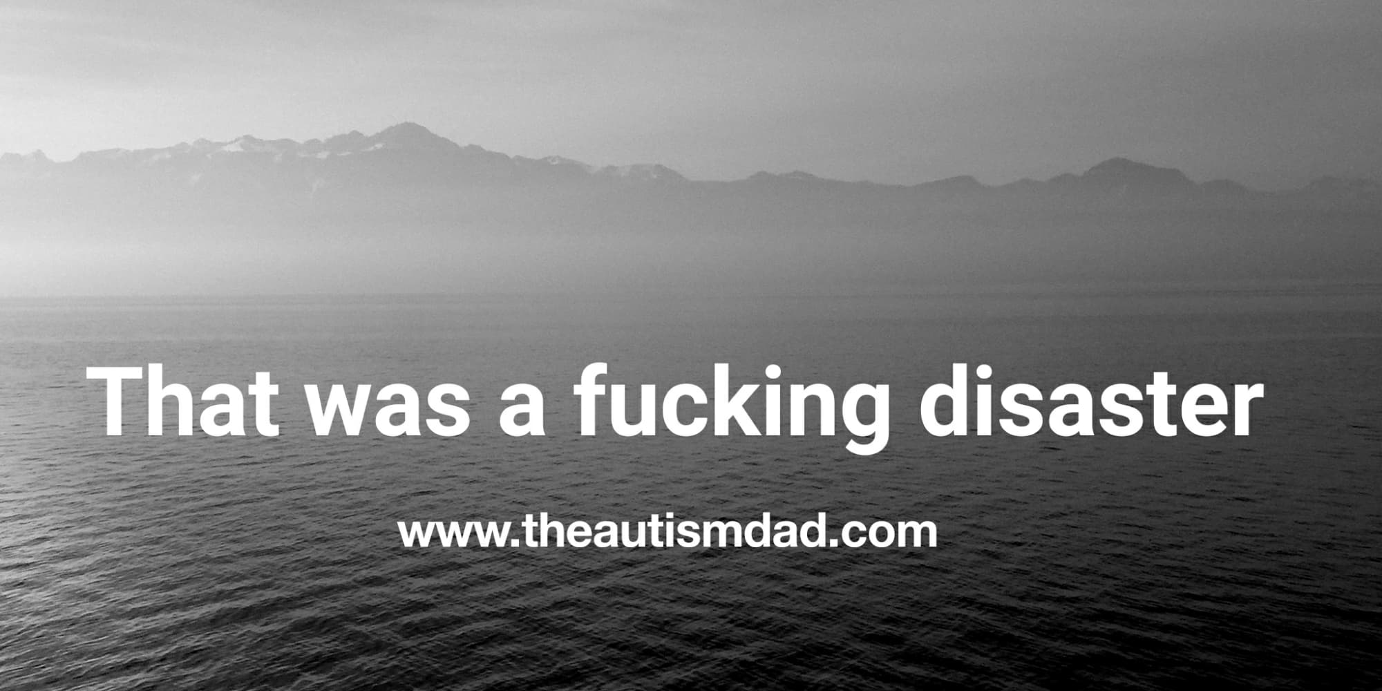 That was a fucking disaster