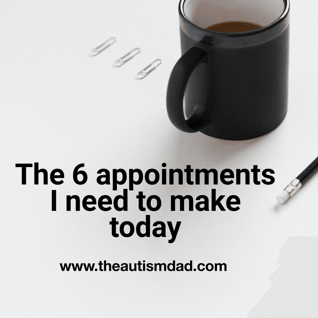 The 6 appointments I need to make today