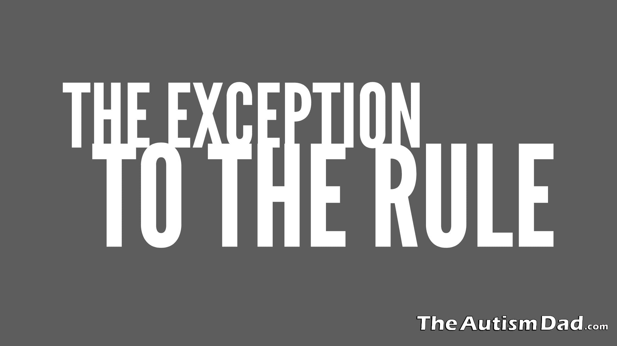 The exception to the rule