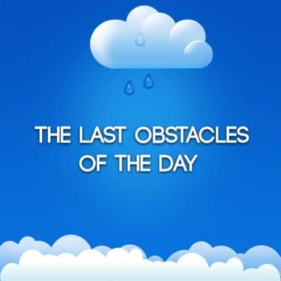 The last obstacles of the day