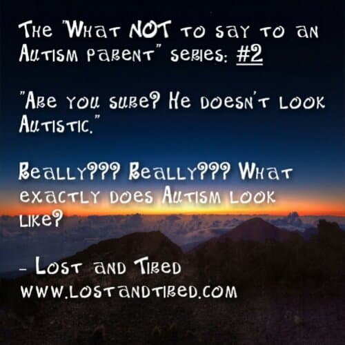 The "What NOT to say to an #Autism parent" series: #2