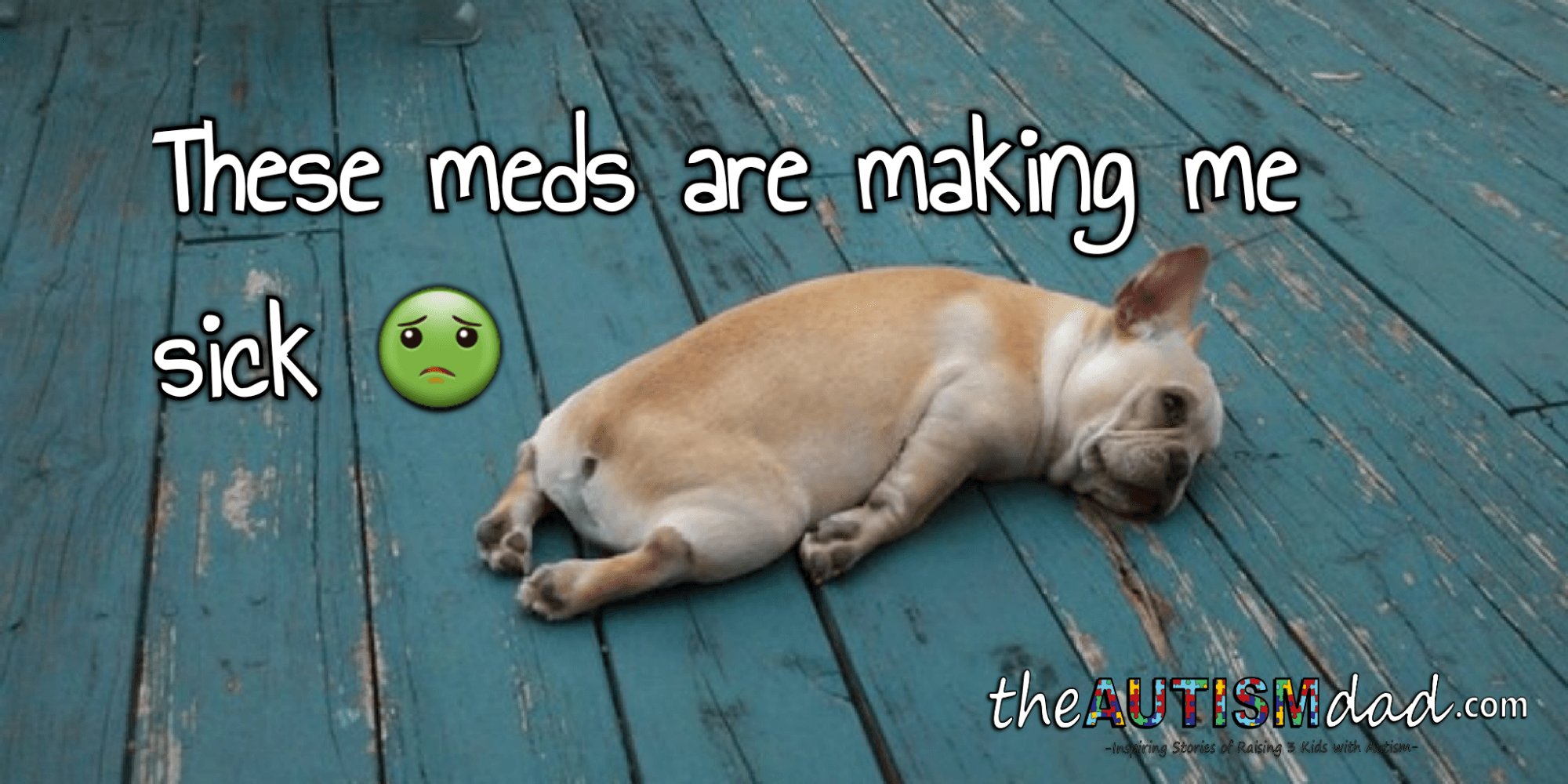 These meds are making me sick