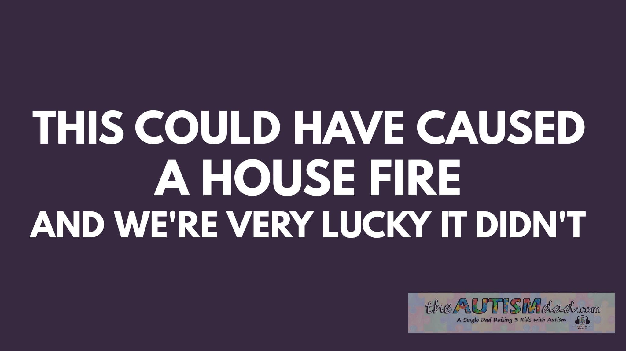 This could have caused a house fire and we're very lucky it didn't