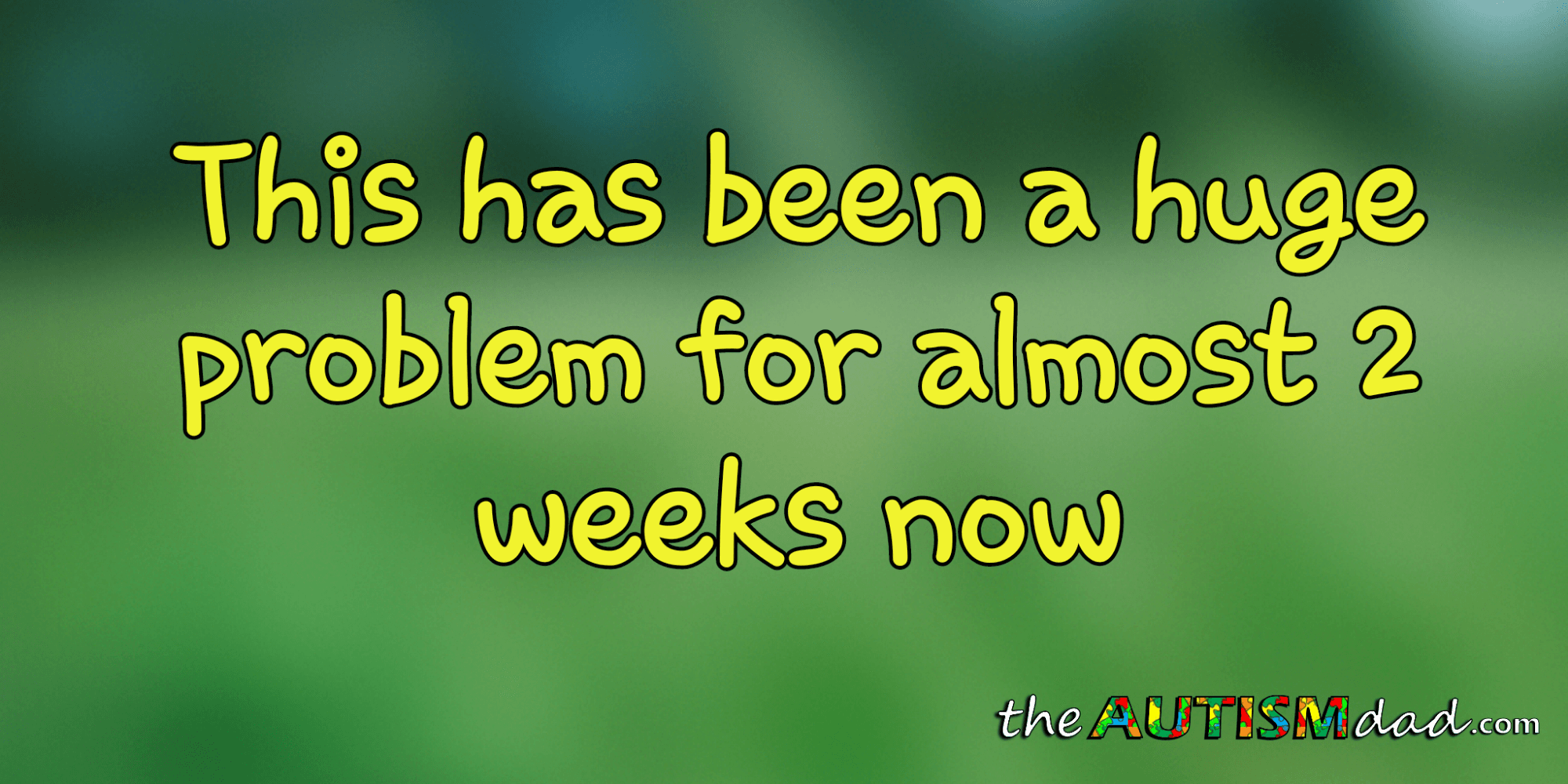 This has been a huge problem for almost 2 weeks now