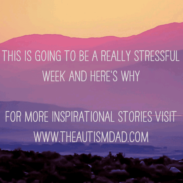 This is going to be a really stressful week and here's why