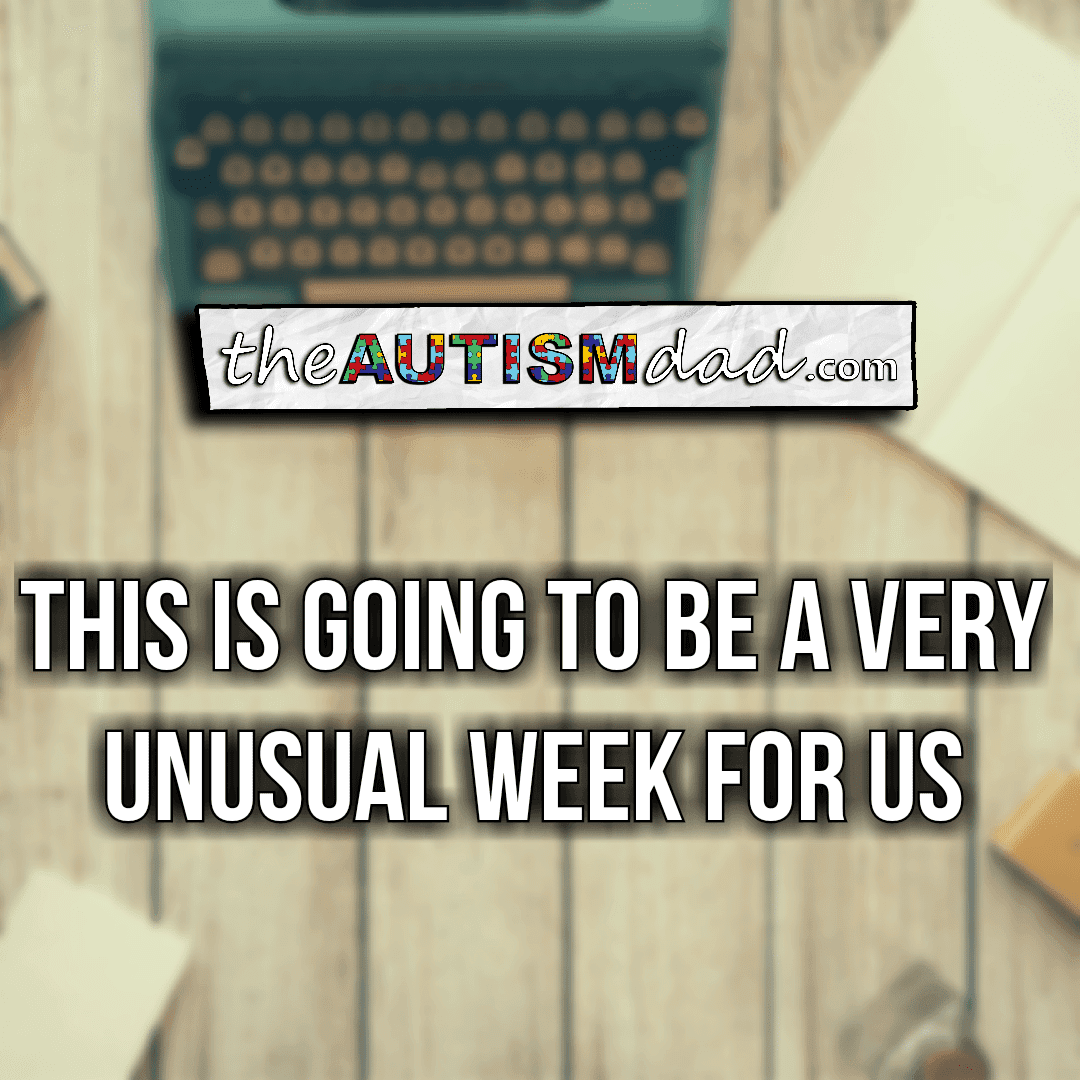 This is going to be a very unusual week for us