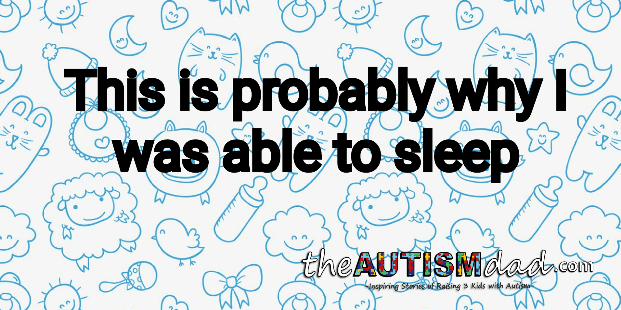 This is probably why I was able to sleep