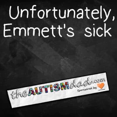 Unfortunately, Emmett's sick