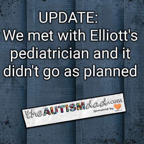 UPDATE: We met with Elliott's pediatrician and it didn't go as planned