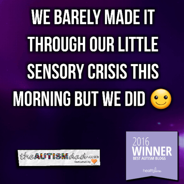 We barely made it through our little sensory crisis this morning but we did :)