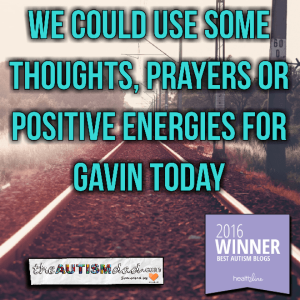 We could use some thoughts, prayers or positive energies for Gavin today