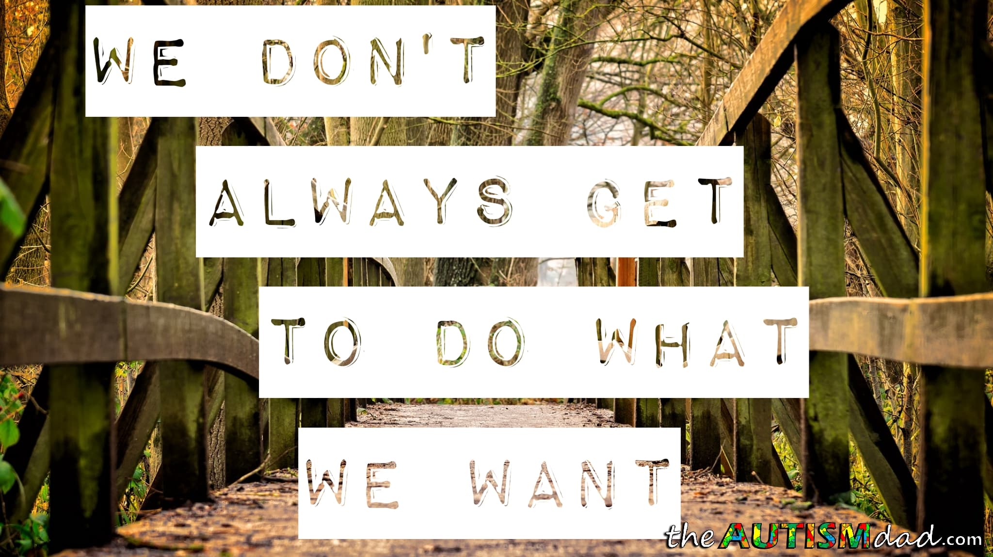 We don't always get to do what we want