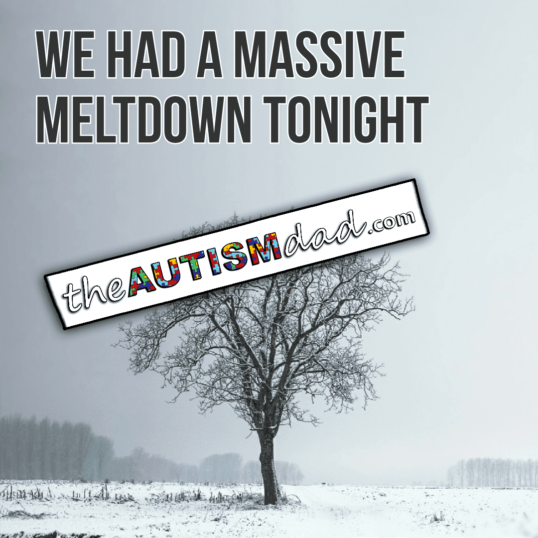 We had a massive meltdown tonight
