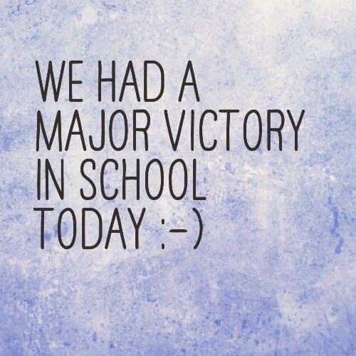 We had a victory at school today