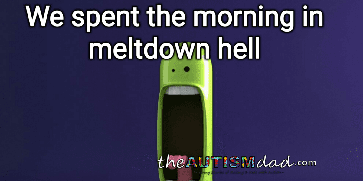 We spent the morning in meltdown hell
