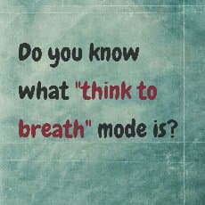 What is "Think to Breath" mode?