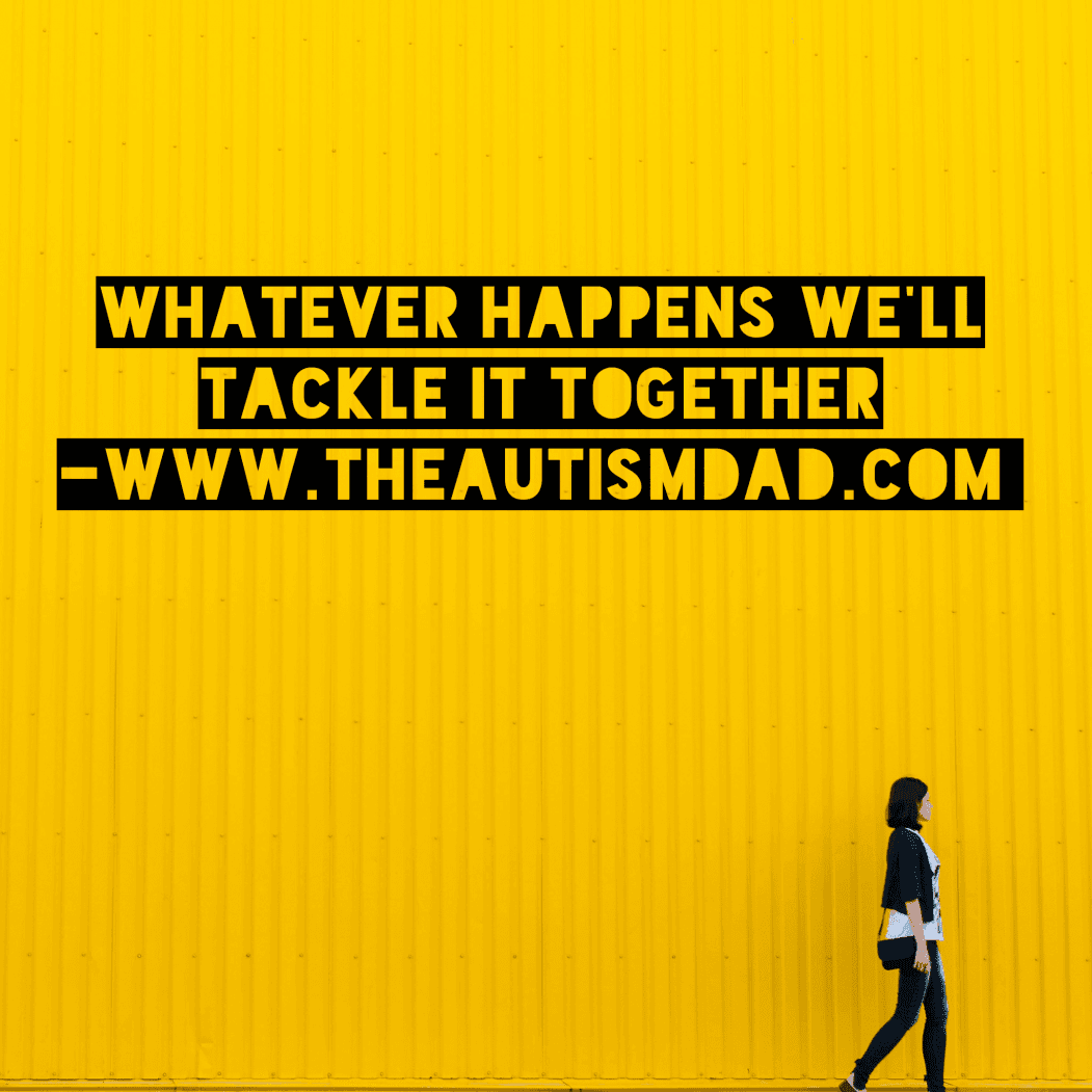 Whatever happens we'll tackle it together