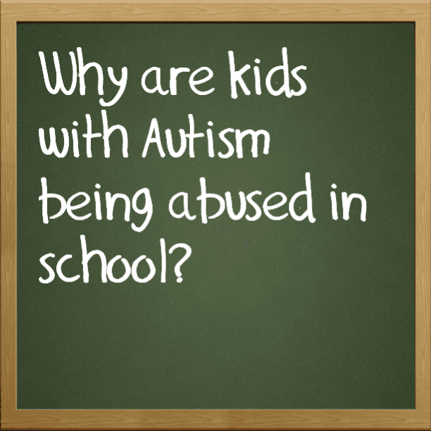 Why are kids with #Autism being abused in school and what I'm doing to minimize the risk to my kids
