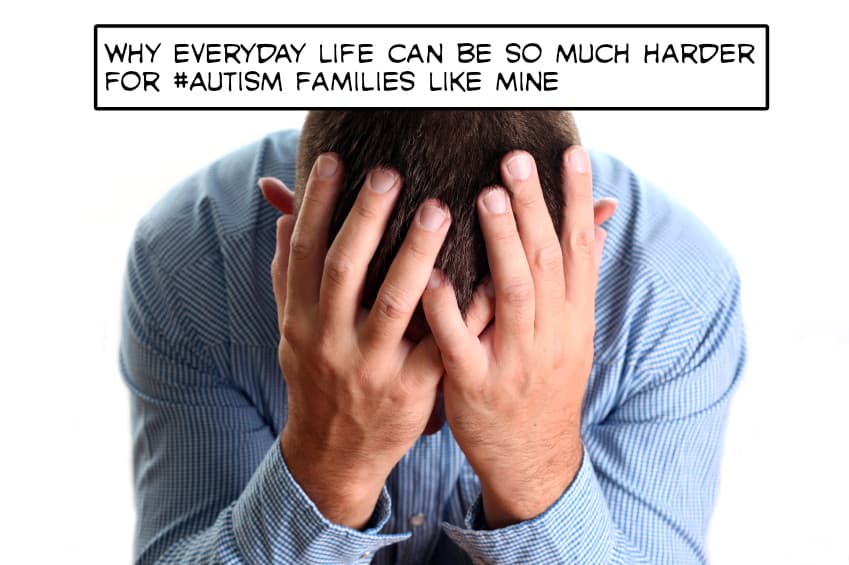 Why everyday life can be so much harder for #Autism families like mine