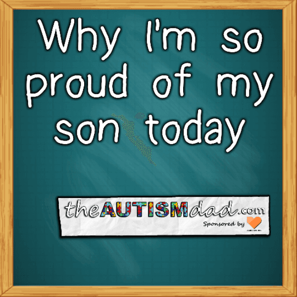 Why I'm so proud of my son today