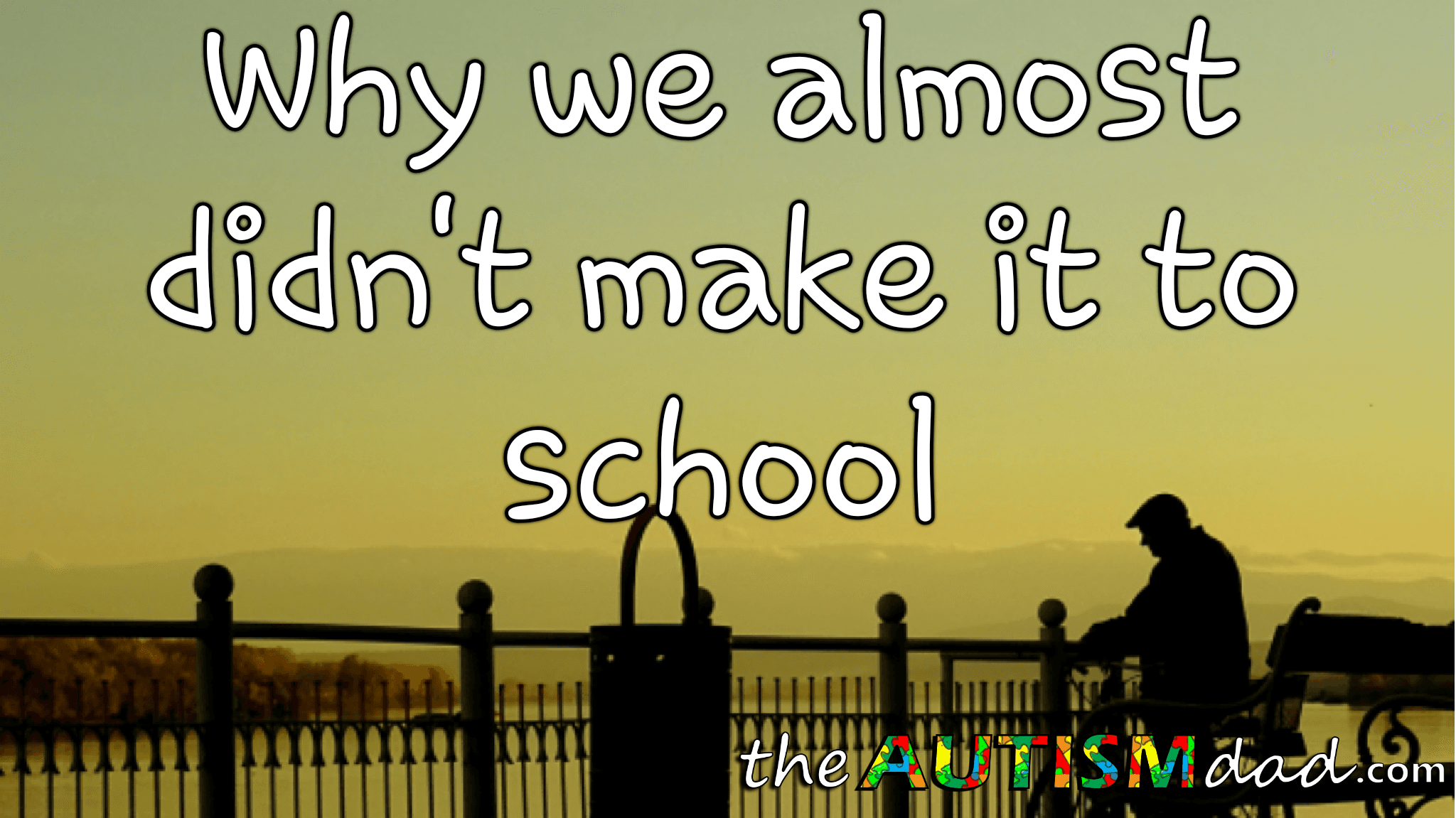 Why we almost didn't make it to school
