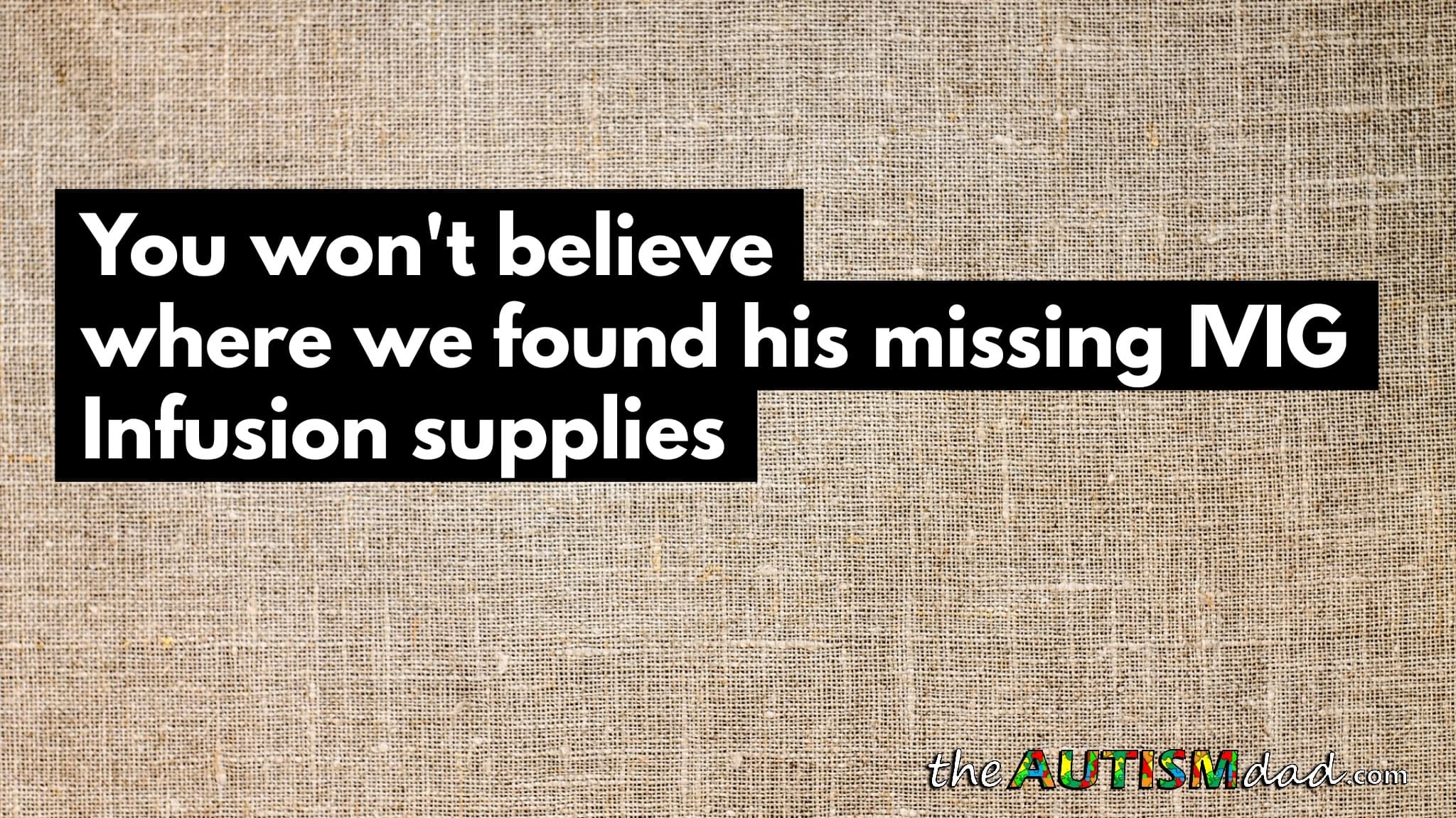 You won't believe where we found his missing #IVIG Infusion supplies