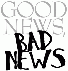 Read more about the article Good News/Bad News