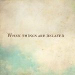 IVIG Infusion is Delayed