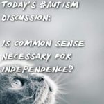 Does lacking common senses limit potential independence?