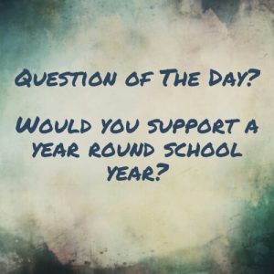 Read more about the article Would you support a year round year?