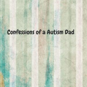 Read more about the article Confessions of an #Autism Dad: It all takes its toll