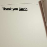 Thank you Gavin