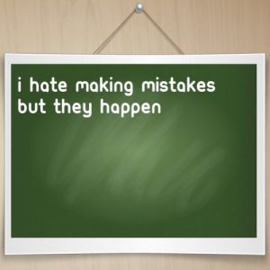 Read more about the article I hate making mistakes but they happen anyway