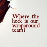 What the heck happened to our wraparound team?