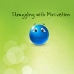 Struggling with Motivation