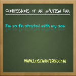 Confessions of an #Autism Dad: I’m so frustrated