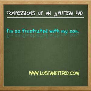 Read more about the article Confessions of an #Autism Dad: I’m so frustrated