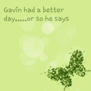 Read more about the article Gavin had a better day today or so he says